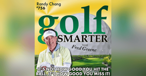 It's Not How Good You Hit the Golf Ball, It's How Good You Miss It! with Randy Chang, PGA It's Not How Good You Hit the Golf Ball, It's How Good You Miss It! with Randy Chang, PGA