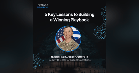 5 Key Lessons to Building a Winning Playbook with Brig. Gen. Jasper Jeffers III, Deputy Director for Special Operations 5 Key Lessons to Building a Winning Playbook with Brig. Gen. Jasper Jeffers III, Deputy Director for Special Operations