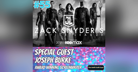 55 - Zack Synder’s Justice League (2021) with Special Guest Joseph Burke 55 - Zack Synder’s Justice League (2021) with Special Guest Joseph Burke