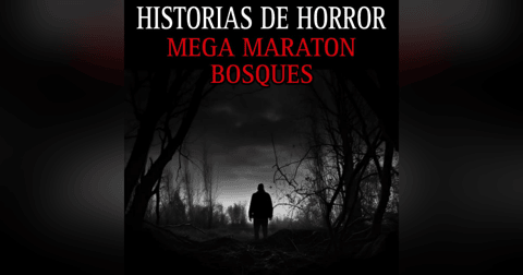 MEGA MARATON DE TERROR EN LOS BOSQUES / 3 HORAS DE RELATOS EN BOSQUES / L.C.E. MEGA MARATON DE TERROR EN LOS BOSQUES / 3 HORAS DE RELATOS EN BOSQUES / L.C.E.