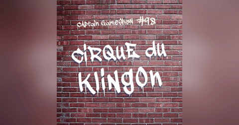 Episode 98: Cirque du Klingon Episode 98: Cirque du Klingon
