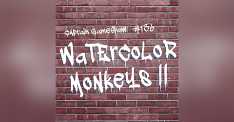 Episode 136: Watercolor Monkeys II Episode 136: Watercolor Monkeys II