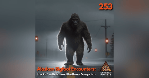 Alaskan Bigfoot Encounters: Truckin' with Tim and the Kenai Sasquatch Alaskan Bigfoot Encounters: Truckin' with Tim and the Kenai Sasquatch