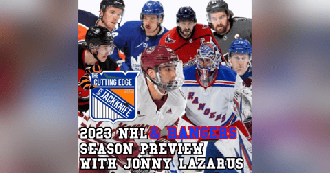 2023-24 NHL & New York Rangers Season Preview W/Jonny Lazarus | The Cutting Edge W/JackKnife 2023-24 NHL & New York Rangers Season Preview W/Jonny Lazarus | The Cutting Edge W/JackKnife