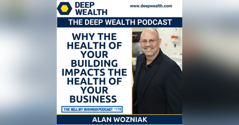 Alan Wozniak On Why The Health Of Your Building Impacts The Health Of Your Business (#178) Alan Wozniak On Why The Health Of Your Building Impacts The Health Of Your Business (#178)