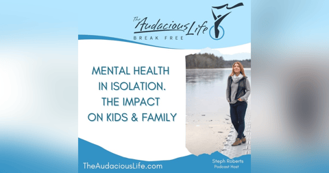 Mental Health in Isolation - The Impact on kids & family Mental Health in Isolation - The Impact on kids & family