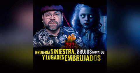 Historias de Brujería Siniestra , Brujos Novatos y Lugares Embrujados | EP 282 | EL NARRADOR Historias de Brujería Siniestra , Brujos Novatos y Lugares Embrujados | EP 282 | EL NARRADOR