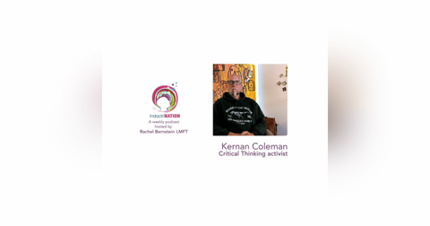 There's a Body Count to Magical Thinking w/ Kernan Coleman, critical thinking activist - S4E10 There's a Body Count to Magical Thinking w/ Kernan Coleman, critical thinking activist - S4E10
