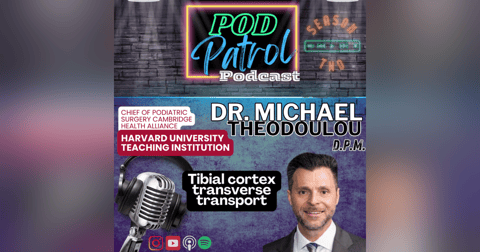 Pod Patrol Podcast S2.S5 - Dr. Michael Theodoulou - Cambridge Health Residency, Harvard University Pod Patrol Podcast S2.S5 - Dr. Michael Theodoulou - Cambridge Health Residency, Harvard University