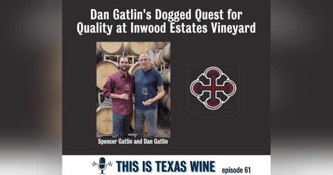 Dan Gatlin's Dogged Quest for Quality at Inwood Estates Winery Dan Gatlin's Dogged Quest for Quality at Inwood Estates Winery