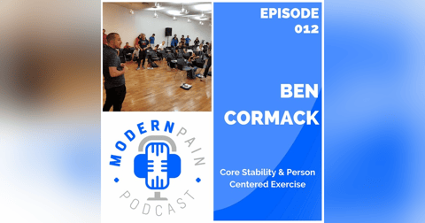 Modern Pain Podcast - Episode 12 - Ben Cormack Modern Pain Podcast - Episode 12 - Ben Cormack
