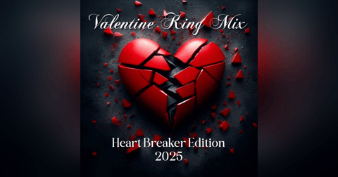 Valentine King Mix (Heart Breaker Edition) 2025 Valentine King Mix (Heart Breaker Edition) 2025