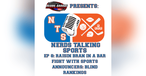 NTS EP 8: Raisin Bran in a Bar Fight with Sports Announcers: Blind Rankings NTS EP 8: Raisin Bran in a Bar Fight with Sports Announcers: Blind Rankings