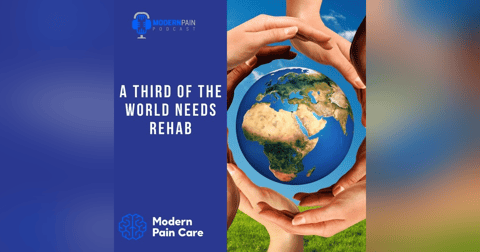 A Third Of The World Needs Rehab A Third Of The World Needs Rehab