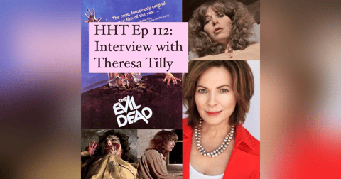 Ep 112: Interview w/Theresa Tilly from "The Evil Dead" Ep 112: Interview w/Theresa Tilly from "The Evil Dead"