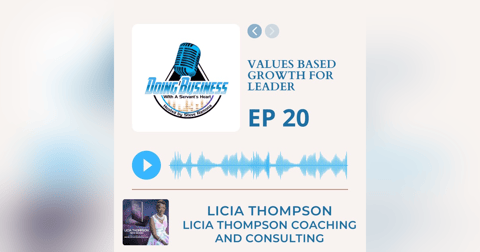 Values Based Growth for Leaders with Licia Thompson Founder of Licia Thompson Coaching & Consulting Values Based Growth for Leaders with Licia Thompson Founder of Licia Thompson Coaching & Consulting