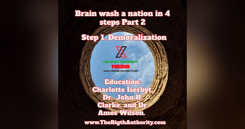 Brain wash a nation in four step part 2 Step 1. Demoralization Brain wash a nation in four step part 2 Step 1. Demoralization