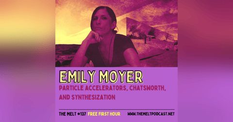 Emily Moyer | Particle Accelerators, Chatsworth, and Synthesization (FREE FIRST HOUR) Emily Moyer | Particle Accelerators, Chatsworth, and Synthesization (FREE FIRST HOUR)