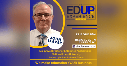 854: LIVE From Ellucian Live 2024 - with John Leever, Executive Director of Enterprise Applications, National Louis University 854: LIVE From Ellucian Live 2024 - with John Leever, Executive Director of Enterprise Applications, National Louis University