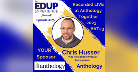 674: LIVE from Anthology Together 2023 #AT23 - with Chris Husser, Vice President of Product Management at Anthology 674: LIVE from Anthology Together 2023 #AT23 - with Chris Husser, Vice President of Product Management at Anthology