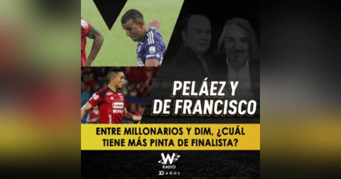 Entre Millonarios y DIM, ¿cuál tiene más pinta de finalista? Entre Millonarios y DIM, ¿cuál tiene más pinta de finalista?