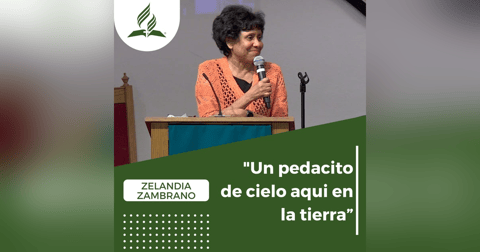 "Un pedacito de cielo aqui en la tierra” - Zelandia Zambrano (Reflexion Familiar) "Un pedacito de cielo aqui en la tierra” - Zelandia Zambrano (Reflexion Familiar)