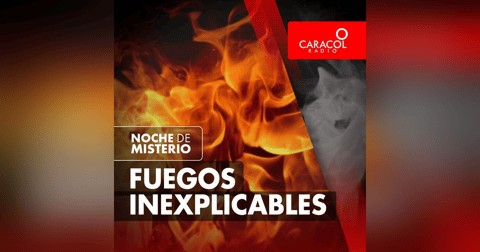 Fuegos inexplicables Fuegos inexplicables