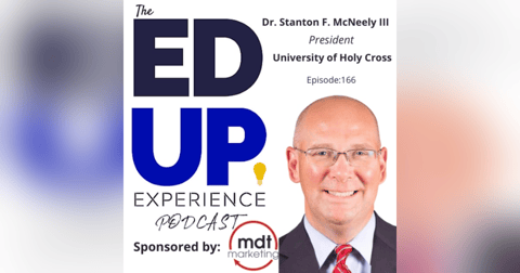166: Students are NOT a Line Item - with Dr. Stanton F. McNeely III, President, University of Holy Cross 166: Students are NOT a Line Item - with Dr. Stanton F. McNeely III, President, University of Holy Cross