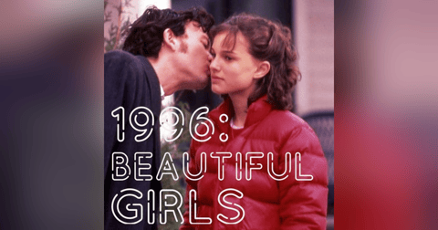 1996: Beautiful Girls 1996: Beautiful Girls