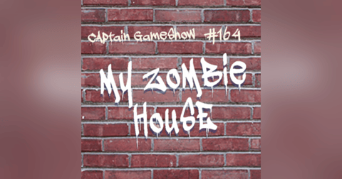 Episode 164: My Zombie House Episode 164: My Zombie House