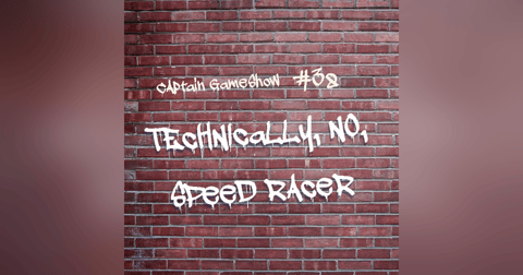 Episode 38: Technically, No, Speed Racer Episode 38: Technically, No, Speed Racer