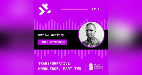S1E18 - James Weybourne - COZ | Transformative Knowledge - Part Two S1E18 - James Weybourne - COZ | Transformative Knowledge - Part Two