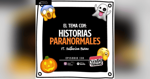 130. El Tema Con: Historias PARANORMALES (Ft. Katherine Núñez) 130. El Tema Con: Historias PARANORMALES (Ft. Katherine Núñez)