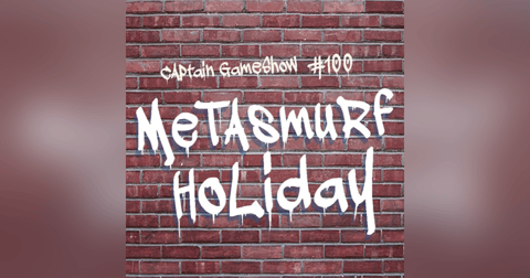 Episode 100: MetaSmurf Holiday Episode 100: MetaSmurf Holiday