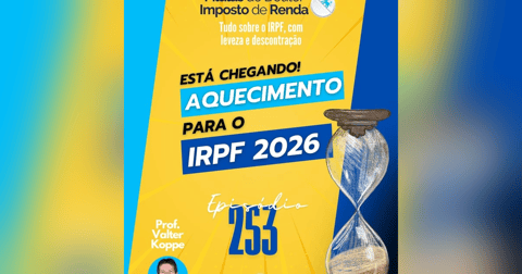 PDIR Ep. 253 – Aquecimento para o IRPF 2026 PDIR Ep. 253 – Aquecimento para o IRPF 2026