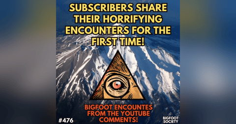 Horrifying Bigfoot Encounters from the Comments! Horrifying Bigfoot Encounters from the Comments!