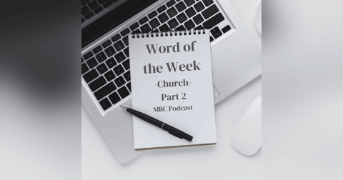 Word of the Week - Church Part 2 Word of the Week - Church Part 2