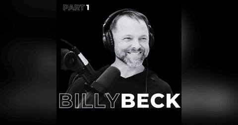 34. Part 1: Empower Your Mindset with Billy Beck 34. Part 1: Empower Your Mindset with Billy Beck