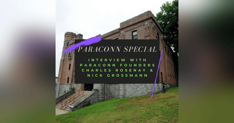 PARACONN SPECIAL: Interview with ParaConn Founders Charles Rosenay & Nick Grossmann PARACONN SPECIAL: Interview with ParaConn Founders Charles Rosenay & Nick Grossmann