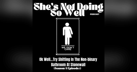 Ok Well... Try Shitting In The Non-binary Bathroom At Stonewall (New York Gays, New York City, Recording Together, Blowjob at The Eagle) Ok Well... Try Shitting In The Non-binary Bathroom At Stonewall (New York Gays, New York City, Recording Together, Blowjob at The Eagle)