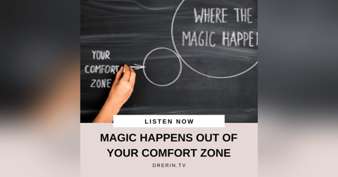 11/22 Magic Happens Out of Your Comfort Zone 11/22 Magic Happens Out of Your Comfort Zone
