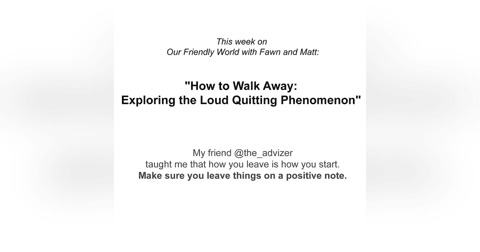 "How to Walk Away: Exploring the Loud Quitting Phenomenon" "How to Walk Away: Exploring the Loud Quitting Phenomenon"
