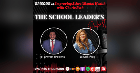 24. Improving School Mental Health with Charle Peck 24. Improving School Mental Health with Charle Peck