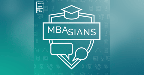 MBAsians: The Asian MBA Podcast MBAsians: The Asian MBA Podcast