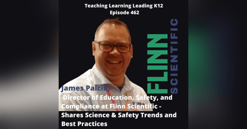 James Palcik - Director of Education, Safety, and Compliance at Flinn Scientific - Shares Science & STEM Safety Trends and Best Practices- 462 James Palcik - Director of Education, Safety, and Compliance at Flinn Scientific - Shares Science & STEM Safety Trends and Best Practices- 462