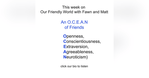 An O.C.E.A.N of Friends - Understanding Personality Dynamics: OCEAN Test Exploration An O.C.E.A.N of Friends - Understanding Personality Dynamics: OCEAN Test Exploration