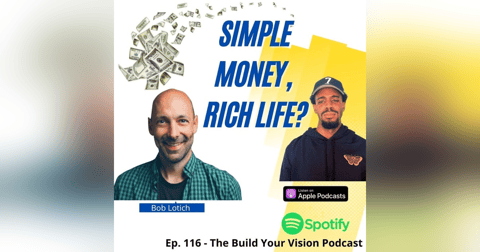#116 The Design for Financial Freedom & Eternal Impact with Bob Lotich #116 The Design for Financial Freedom & Eternal Impact with Bob Lotich