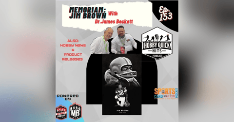 Hobby Quick Hits Ep.153 Memoriam:Jim Brown w/ Dr.James Beckett Hobby Quick Hits Ep.153 Memoriam:Jim Brown w/ Dr.James Beckett