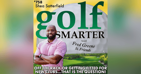 Off the Rack or Getting Fitted for New Clubs. THAT is the Question with Club Fitter Shea Satterfield Off the Rack or Getting Fitted for New Clubs. THAT is the Question with Club Fitter Shea Satterfield