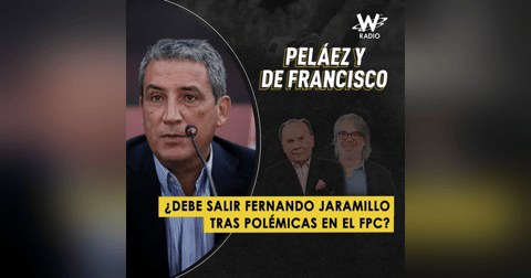 ¿Debe salir Fernando Jaramillo tras polémicas en el FPC? ¿Debe salir Fernando Jaramillo tras polémicas en el FPC?